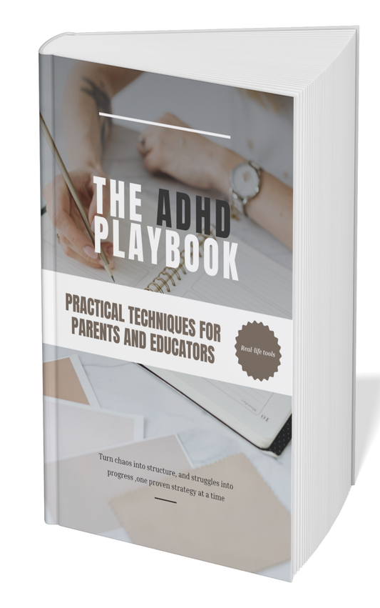 The ADHD Playbook :  Practical Techniques for Parents and Educators