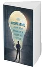 IRON MIND :TRAIN YOUR BRAIN LIKE A KILLER NOT A VICTIM