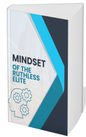 Mindset of the Ruthless Elite