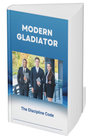 MODERN GLADIATOR : THE DISCIPLINE CODE