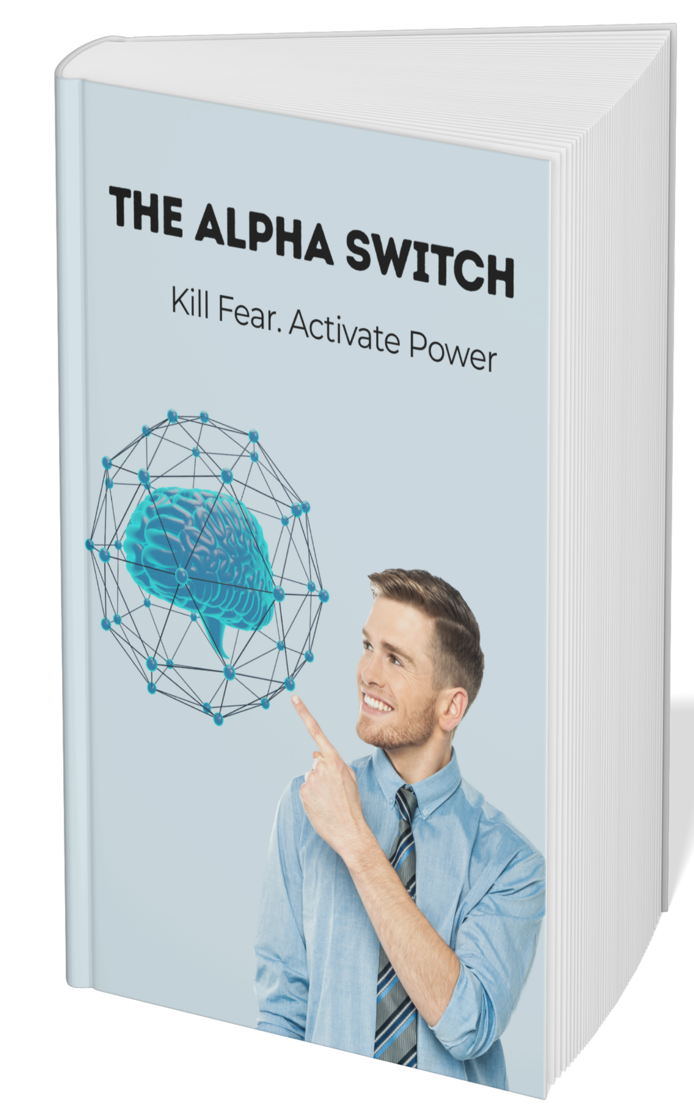 THE ALPHA SWITCH : KILL FEAR.ACTIVATE POWER