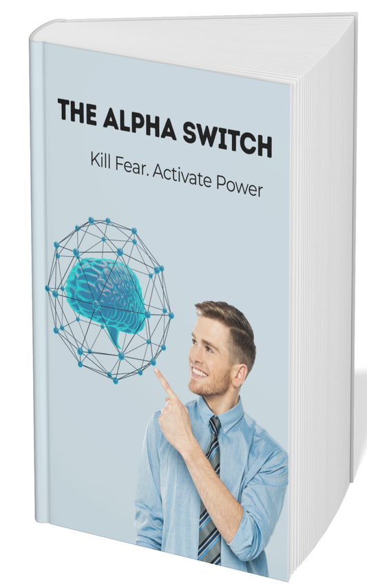 THE ALPHA SWITCH : KILL FEAR.ACTIVATE POWER