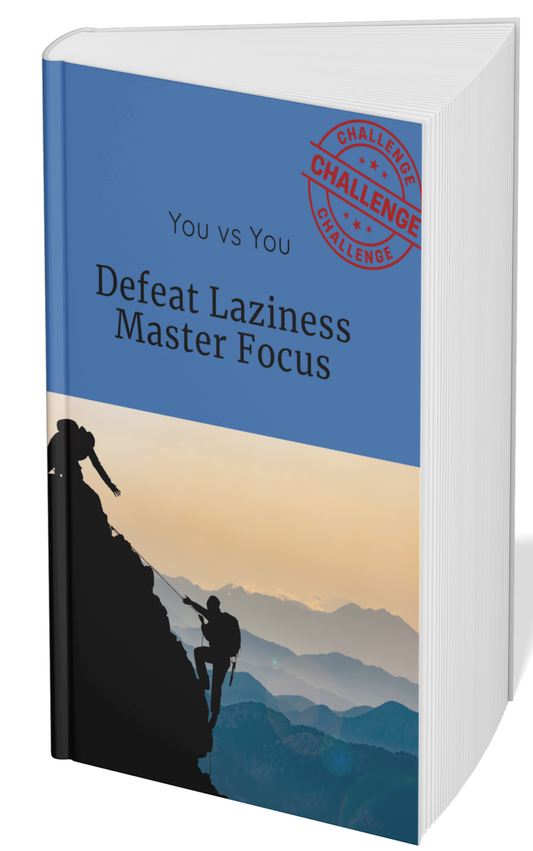 YOU VS YOU : DEFEAT LAZINESS -MASTER FOCUS