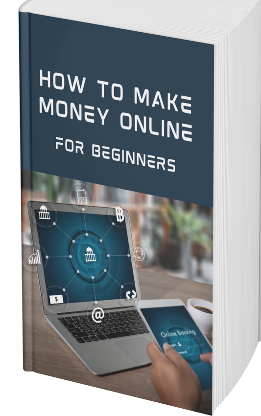 HOW TO MAKE MONEY ONLINE -FOR BEGINNERS