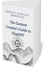 The Content Creator's Guide to ChatGPT: Strategies for Success