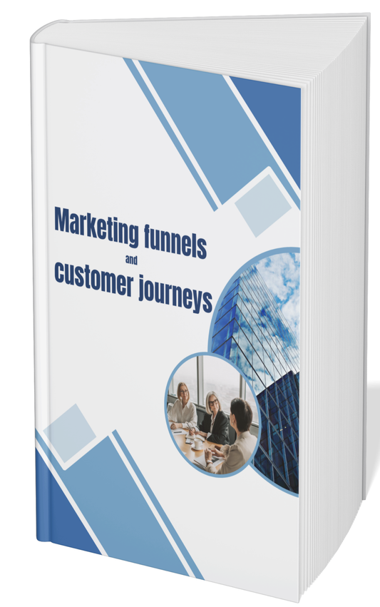MARKETING FUNNELS AND CUSTOMER JOURNEYS